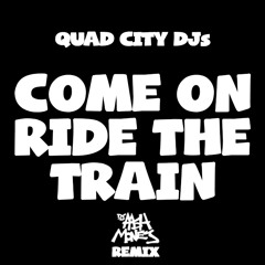 Quad City Djs - Come on Ride The Train (Dj AAsH Money Remix)