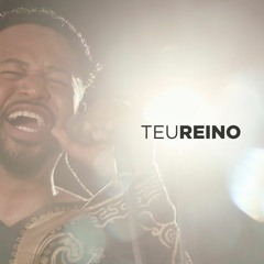 Teu Reino | Gilson Rito
