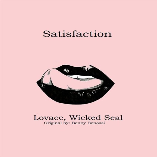 Lovacc, WickedSeal - Satisfaction (Bootleg) *FREE DOWNLOAD*