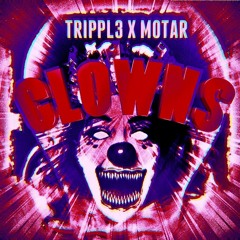 MOTAR X TRIPPL3 - CLOWNS (CLIP) FREE DL 2,7K