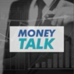Money Talk - August 11, 2019