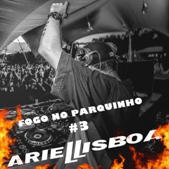 Fogo No Parquinho #3 ((( Ariel Lisboa ))) FREE DOWNLOAD