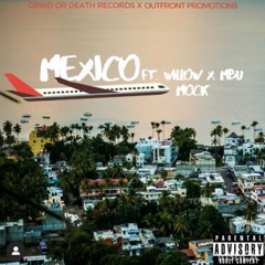 Mexico- ft. Mbu Mock,Damnfoojb,Willo