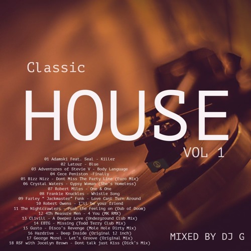 Stream Classic House Mix Vol 1 By DJ G | Listen Online For Free On ...