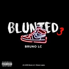 BLUNTED 3 - BRUNO LC - RKT