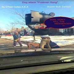 Dog Attack Post Man Song