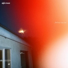Find My Way Out - AJÁ ROSE