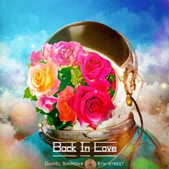 Back In Love - 6TH STREET x Daniel Simmons