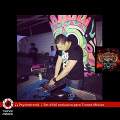 Psychotronik - Set #146 Exclusivo Para Trance México