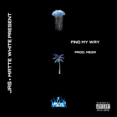 FIND MY WAY ft Matte White (prod.MEGA)