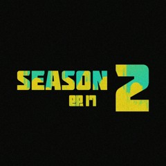 SEASON 2 EP. 17