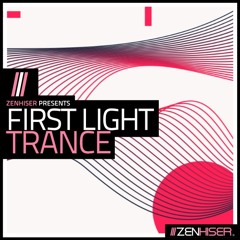 First Light - Trance by Zenhiser. Download Trademark Trance Samples