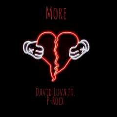 More (Ft P-Rocx)