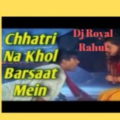 Chatari Na Khol Barsat Mein Mp3 Remix Dj Royal Rahul