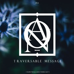 Northallsen Podcast 012 - Traversable Message
