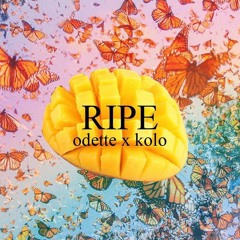Ripe - Odette X Kolo