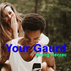 Your Gaurd