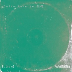 Ｃｏｆｆｅ Ｒｅｖｅｒｓｅ 引ソ意