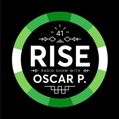 RISE Radio Show Vol. 41 | Mixed By Oscar P
