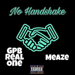 Gpb Real One "No Handshake" ft. MEAZE