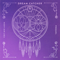 Dreamcatcher (드림캐쳐) - 날아올라 (Fly high)