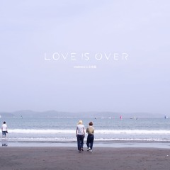 Love is Over(RENKA chan bootleg)