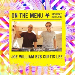 On The Menu * LIVE SERIES - JOE WILLIAM B2B CURTIS LEE ROOFTOP SUMMER RAVE 29.06.19