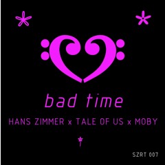 Hans Zimmer x Tale Of Us x Moby - Bad Time