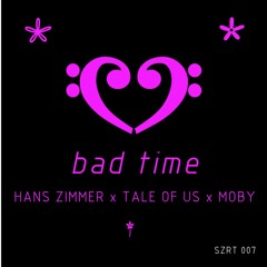 Hans Zimmer x Tale Of Us x Moby - Bad Time