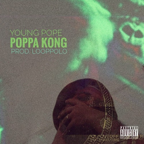 @Iang_pope - Poppa Kong EP Prod. Looppolo