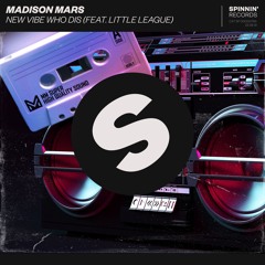 Madison Mars - New Vibe Who Dis (feat. Little League) [OUT NOW]