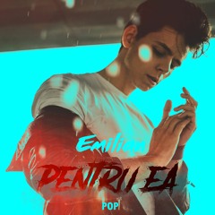Emilian - Pentru Ea (Pop Version)