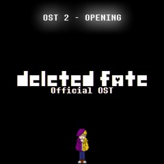 [Deleted Fate - OST 2] - OPENING