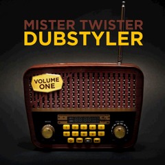 Mister Twister: Dubstyler - Volume One (MIX / August 2019)