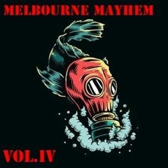 Melbourne Mayhem VOL. IV
