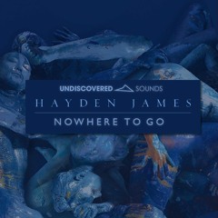 Hayden James ft. Naations Nowhere To Go (Undiscovered Sounds Remix)