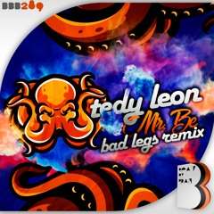 Tedy Leon - Mr Be (Bad Legs Remix)