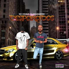 Desparados featuring Swaggaking