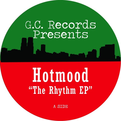 Hotmood - The Rhythm EP - Previews - GCP003 - Vinyl out soon Digital Out Now