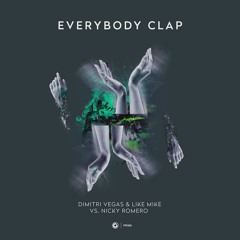 Dimitri Vegas & Like Mike vs. Nicky Romero - Everybody Clap
