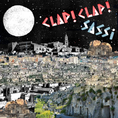 Clap! Clap! - Sassi