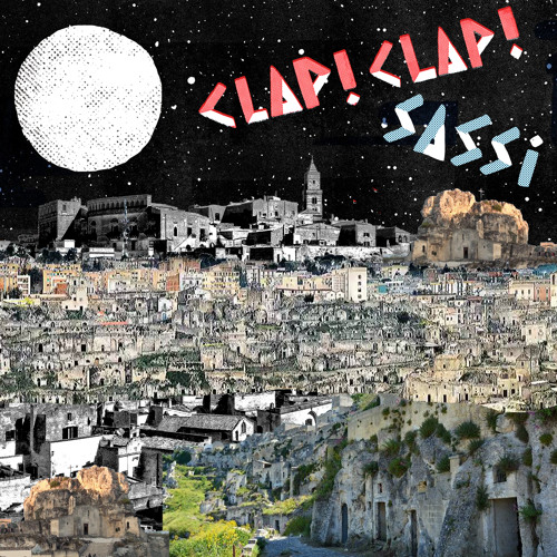 Clap! Clap! - Sassi