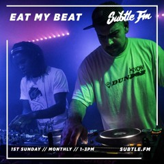 Eat My Beat - Subtle FM 04/08/2019