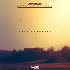 Lumidelic - Healing Energy [Free Download]