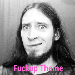 Fuckup Theme