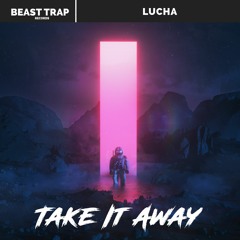 Lucha - Take It Away