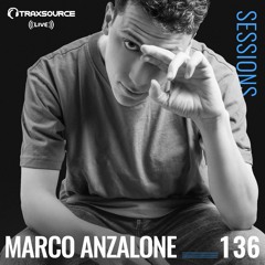 TRAXSOURCE LIVE! Sessions #136 - Marco Anzalone