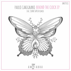 02 Paulo Carignano - Behind The Clock (Juan Sapia Remix) [AMIT011] [AMITABHA] Preview