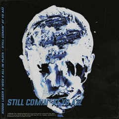 STILL COMIN' AT YO AZZ (ft. KIDDO LASER X ALL IN PLAYA)