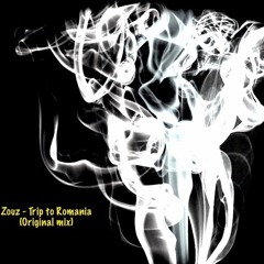 Zouz - Trip To Romania (Original Mix) (Unreleased)